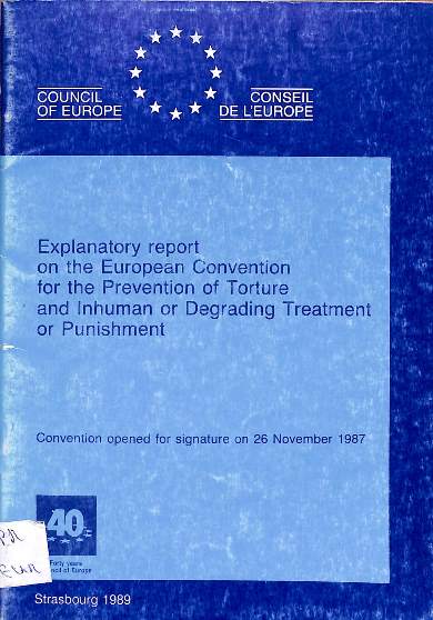Explanatory report on the European Convention for the prevention of torture and inhuman or degrading treatment or punishment