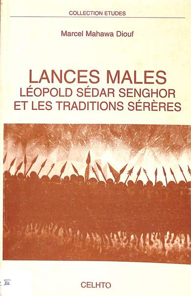 Lances males Léopold Sédar Senghor et traditions Séréres