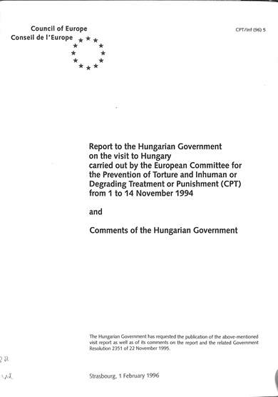Report to the Hungarian government on the visit to Hungary carried out by the European Committee for the Prevention of Torture and inhuman or degrading treatment or punishment (CPT) from 1 to 14 November 1994 and comments of the Hungarian government
