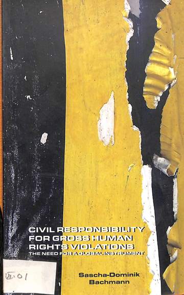 Civil responsibility from gross human rights violations: The need for a global instrument
