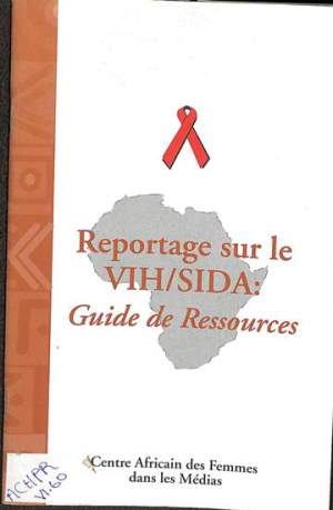 Reportage sur le VIH/SIDA: Guide de ressources