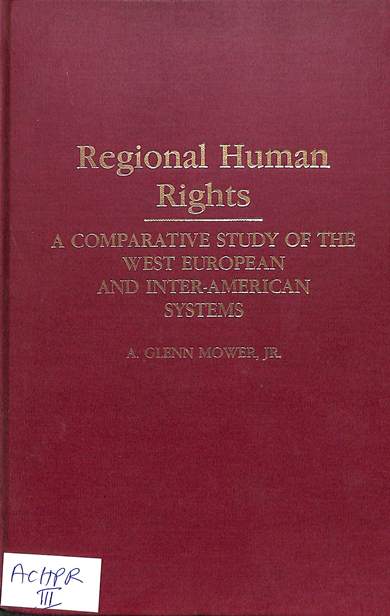 Regional human rights: a comparativs study of west European and inter-American systems
