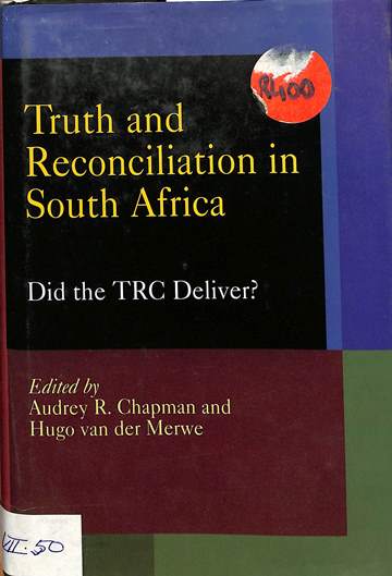 Truth and reconciliation in South Africa: Did the TRC deliver?