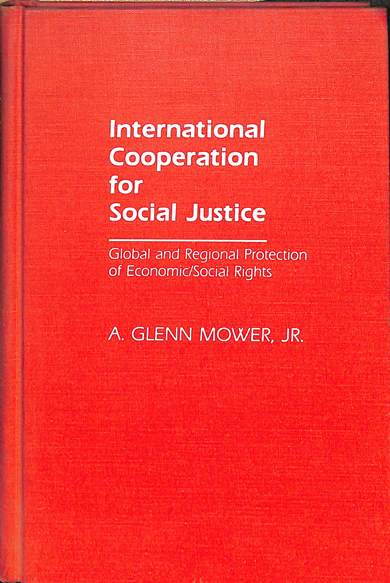 International cooperation for socual justice: Global and regional protection of economic/social rights