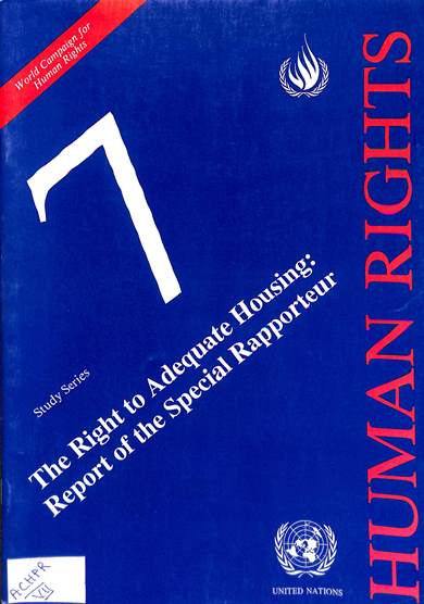 The rights to adequate housing report of the special rapporteur: Study series 7