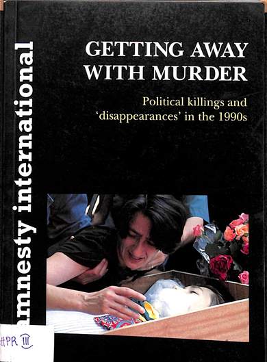 Getting away with murder: Political killings and 'disappearances' in the 1990s