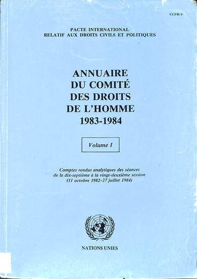 Yearbook of the human rights committee 1983/84 volume I: Summary records of the public meetings of the seventeen to twenty-second sessions, 11 October 1982– 27 July 1984