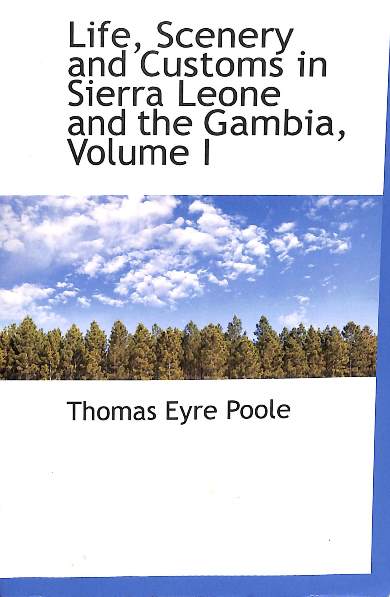 Life, scenery and customs in Sierra Leone and the Gambia, Volume 1