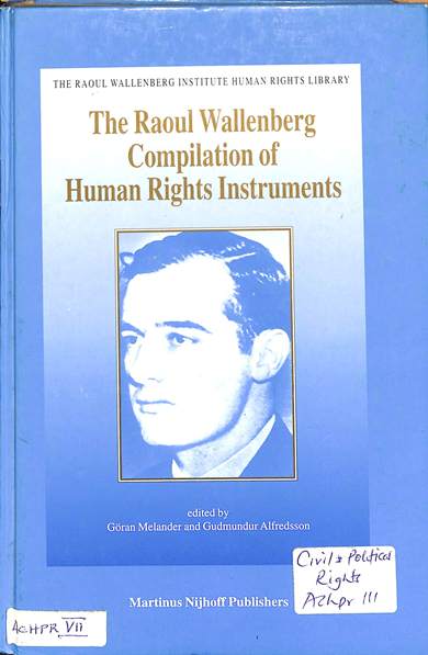 The Raoul Wallenberg compilation of human rights instruments