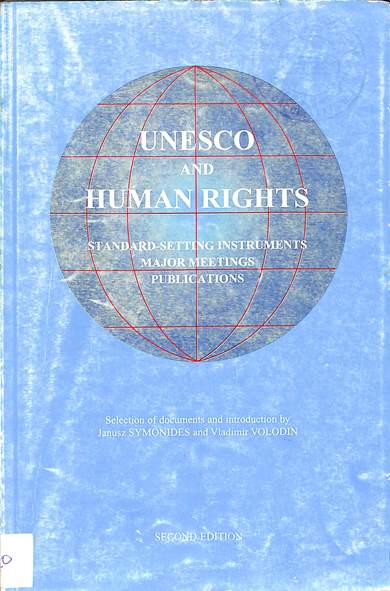 UNESCO and human rights: Standard –setting instruments major meetings publications