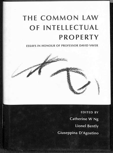 The common law of intellectual property : essays in honour of Prof David Vaver