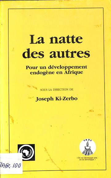 La natte des autres: Pour une développement endogène en Afrique