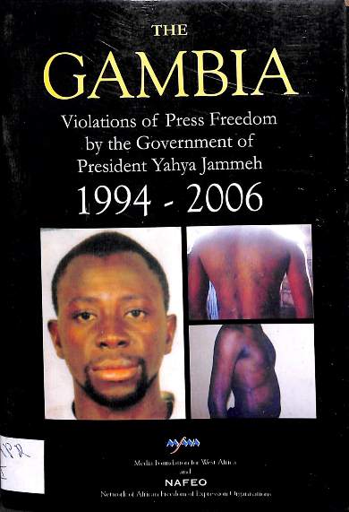 The Gambia: violations of press freedom by the government of president Yahya Jammeh 1994 - 2006