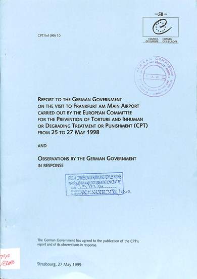 Report to the German government on the visit to Frankfurt am Main airport carried out by the European committee for the prevention of torture and inhuman or degrading treatment or punishment (CPT) from 25 to 27 May 1998 and observations by the German gove