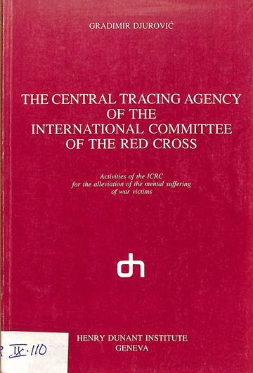 The central tracing agency of the international committee of the red cross: Activities of the ICRC for the alleviation of the mental suffering of war victims