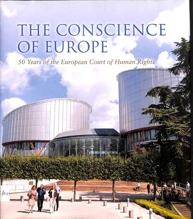 The conscience of Europe: 50 years of the European court of human rights