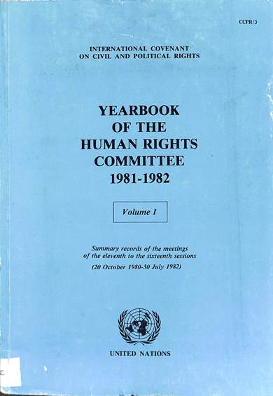 Yearbook of the human rights committee 1981/82 volume I: Summary records of the public meetings of the eleventh to sixteenth sessions, 20 October 1980 – 30 July 1982