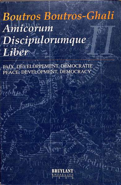 Amicorum discipulorumque liber: Paix, développement, democratie