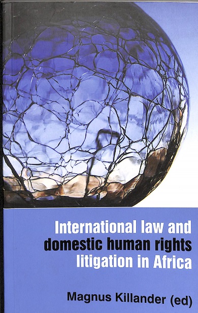 International law and domestic human rights litigation in Africa