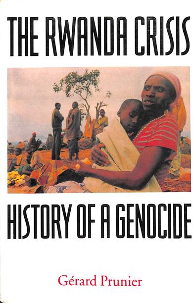 The Rwanda Crisis: History of a Genocide