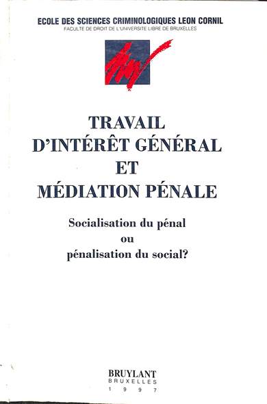 Travail d'intérêt général et médiation pénale: socialisation du pénal ou pénalisation du social